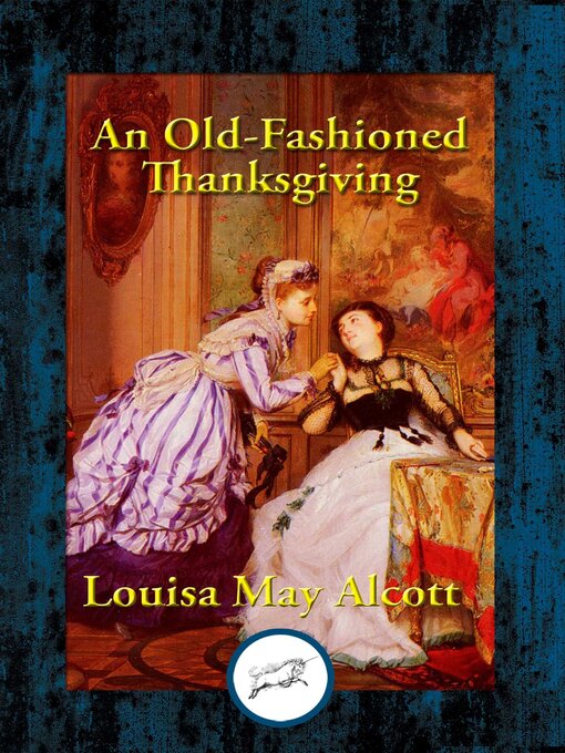 Title details for An Old-Fashioned Thanksgiving by Louisa May Alcott - Wait list